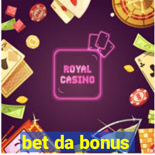 bet da bonus