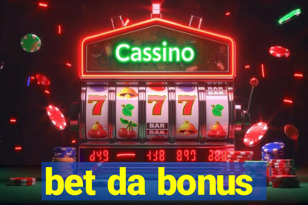 bet da bonus