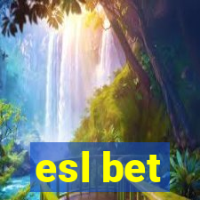 esl bet