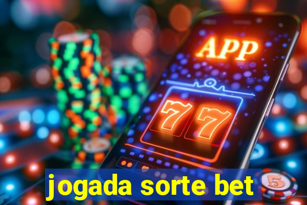 jogada sorte bet