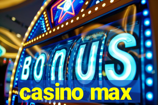 casino max