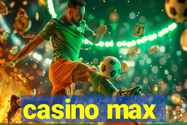 casino max