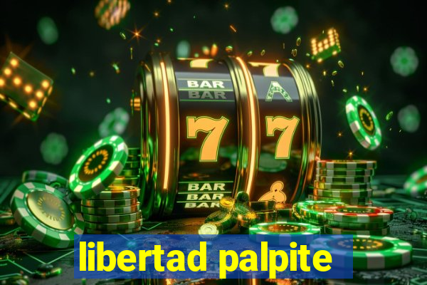 libertad palpite