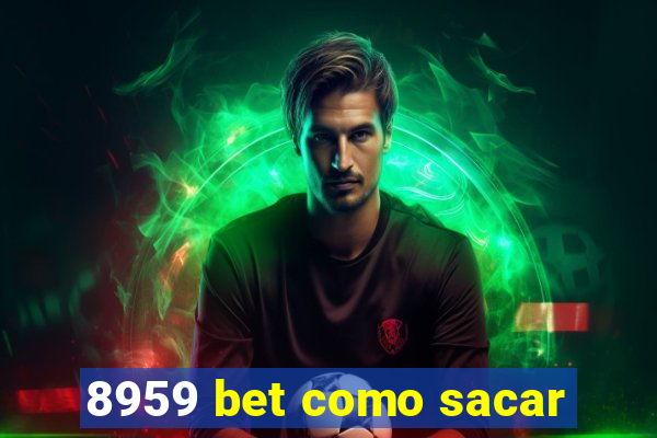 8959 bet como sacar