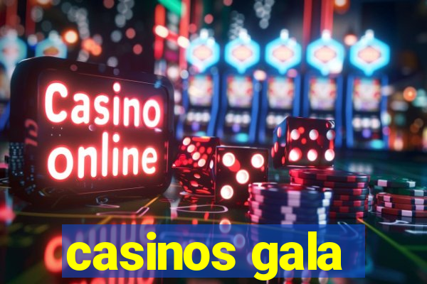 casinos gala