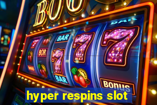 hyper respins slot