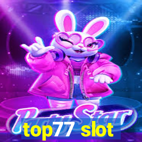 top77 slot