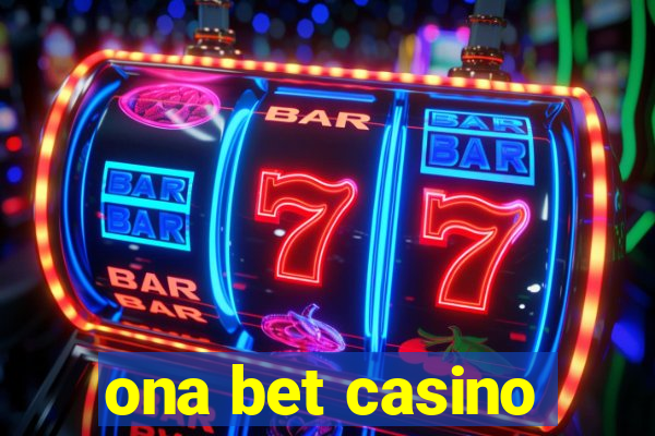 ona bet casino