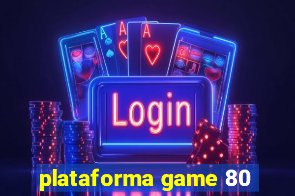 plataforma game 80