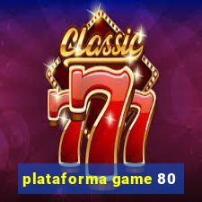 plataforma game 80