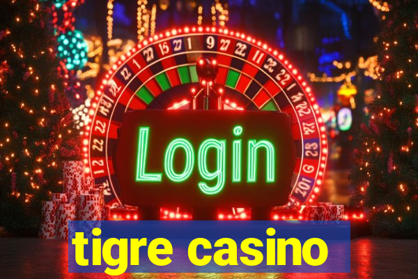 tigre casino