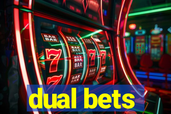 dual bets