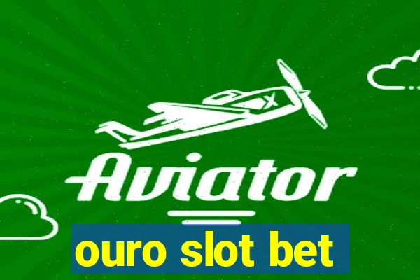 ouro slot bet