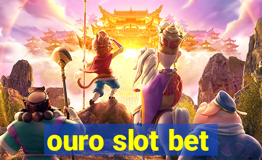 ouro slot bet