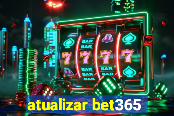 atualizar bet365