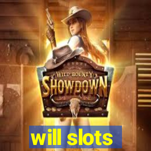 will slots