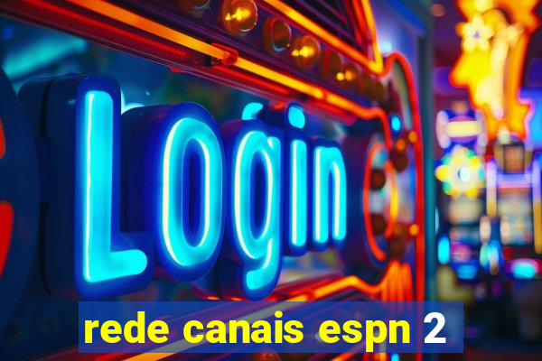 rede canais espn 2