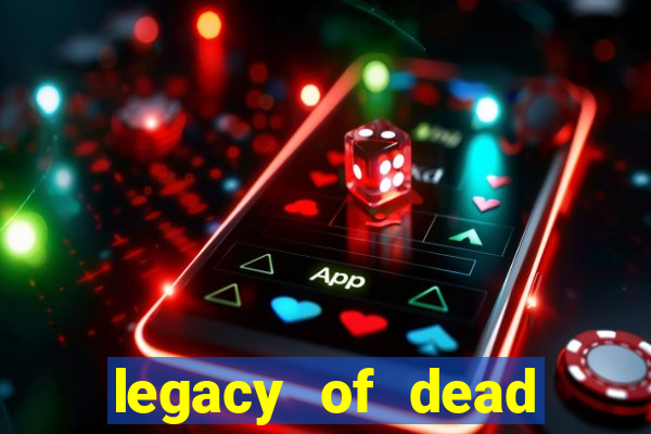 legacy of dead slot analizi