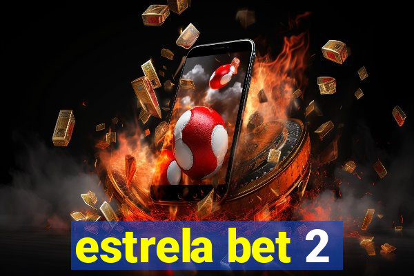 estrela bet 2