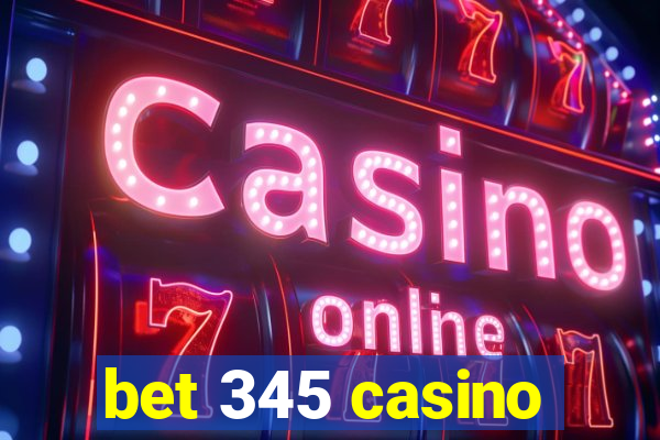 bet 345 casino