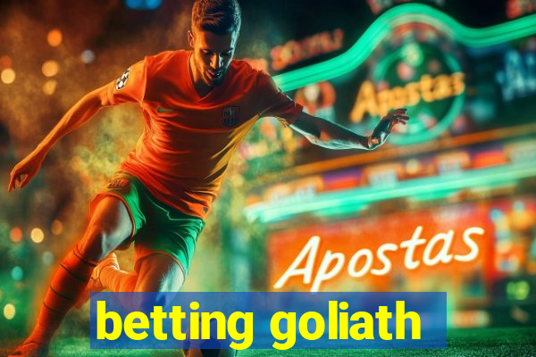 betting goliath