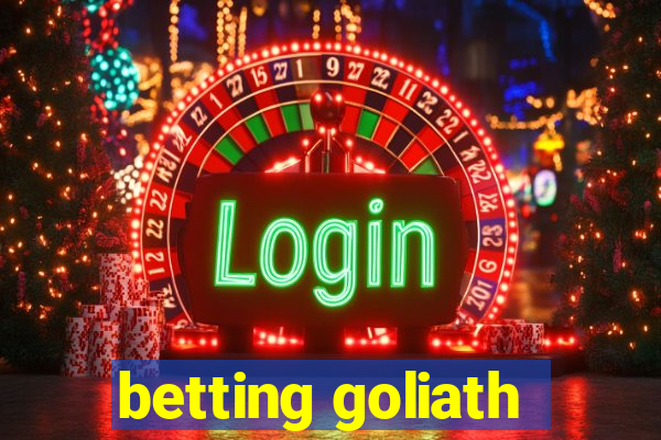 betting goliath