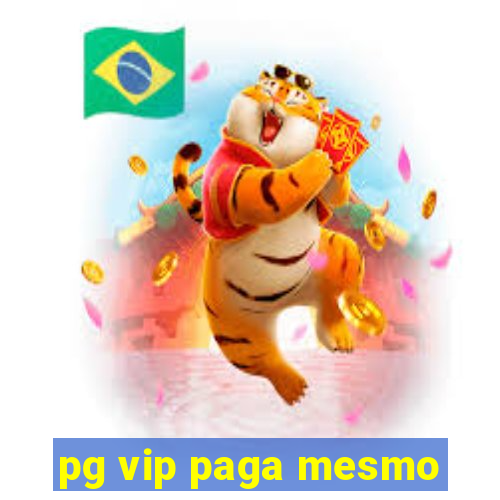 pg vip paga mesmo