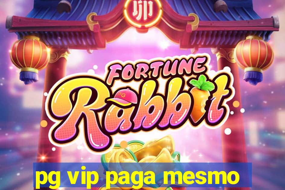 pg vip paga mesmo