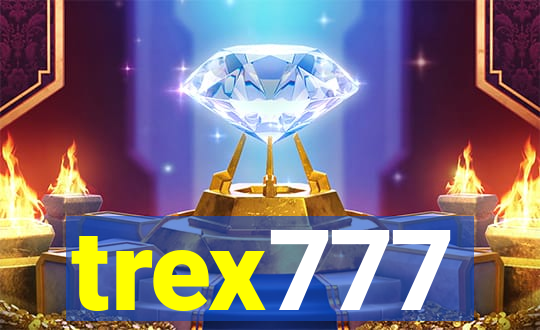 trex777