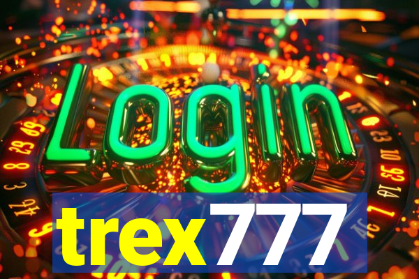 trex777