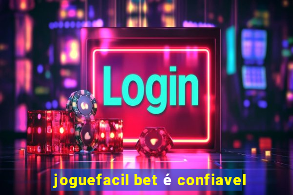 joguefacil bet é confiavel