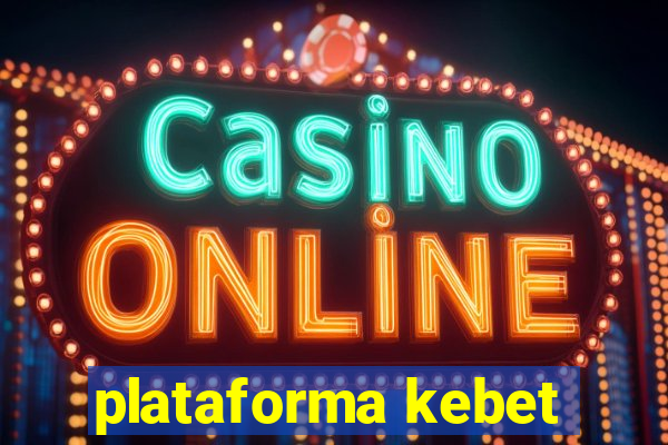 plataforma kebet