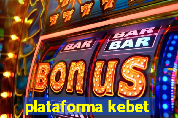 plataforma kebet