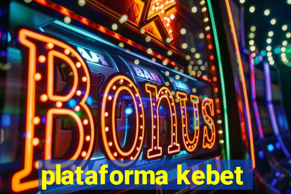 plataforma kebet