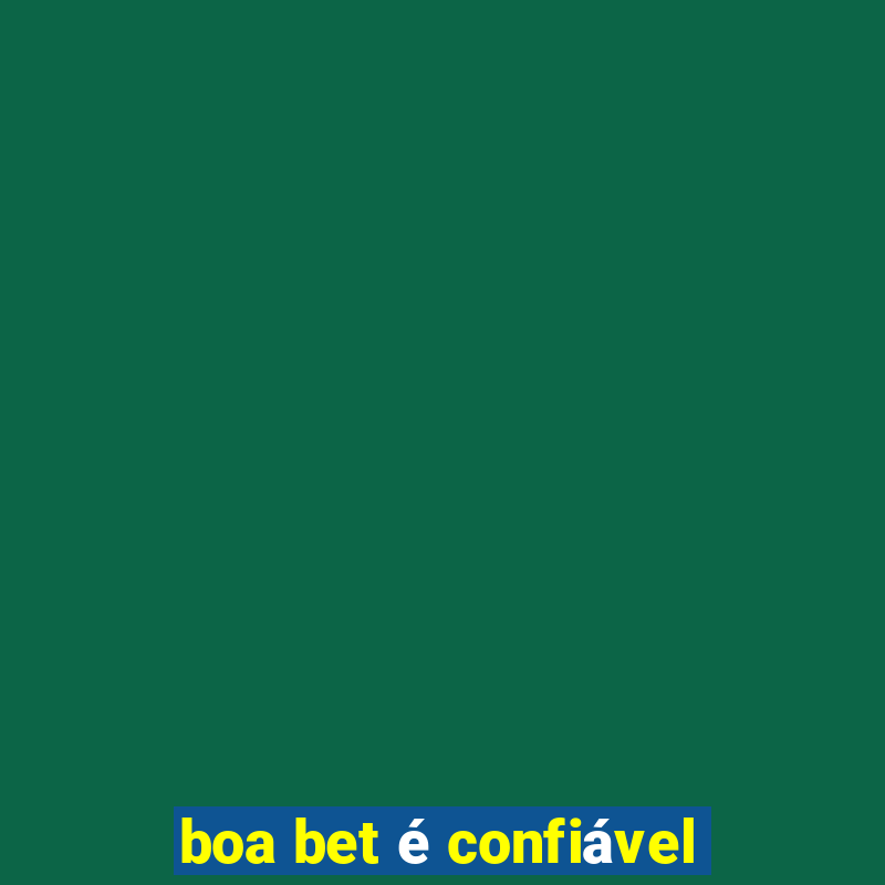 boa bet é confiável