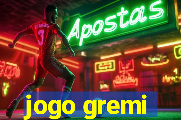 jogo gremi