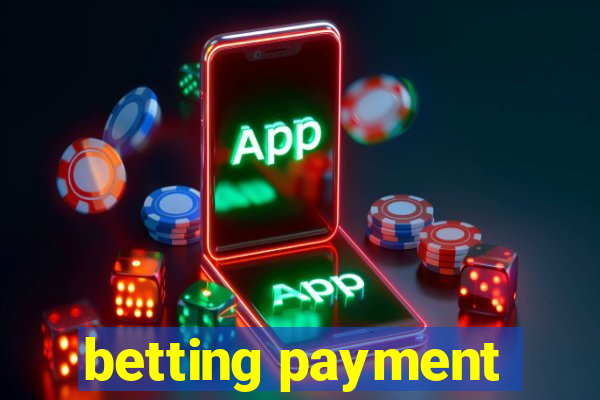 betting payment