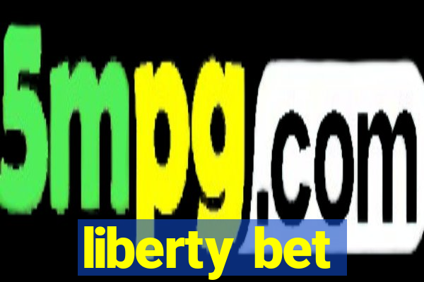 liberty bet