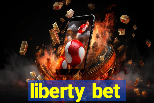 liberty bet