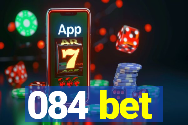 084 bet