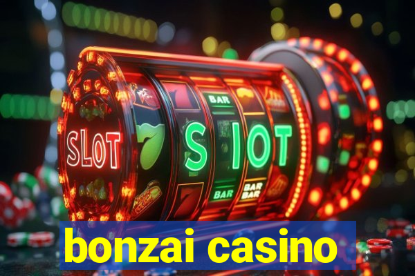 bonzai casino