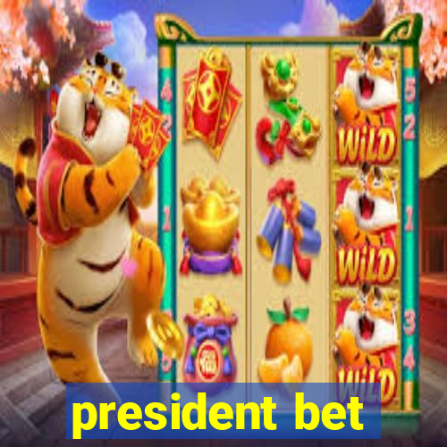 president bet