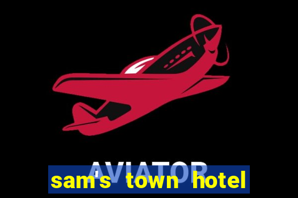 sam's town hotel and casino las vegas