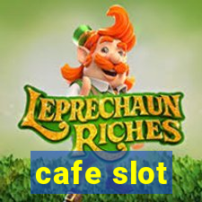 cafe slot