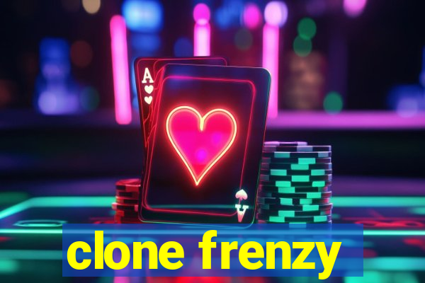 clone frenzy