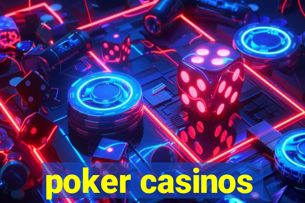 poker casinos