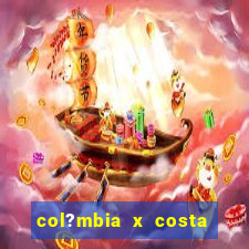 col?mbia x costa rica palpite