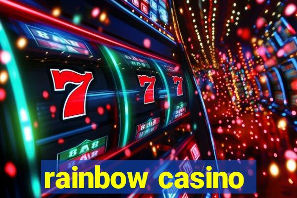 rainbow casino