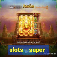 slots - super