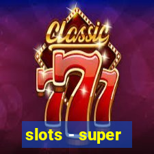 slots - super